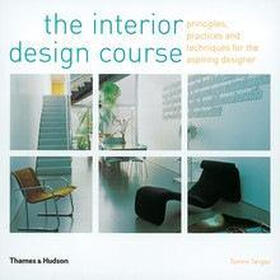 Interior Design Course: Principles, Practices, and Techniques for the Aspiring D