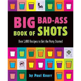 The Big Bad-Ass Book of Shots