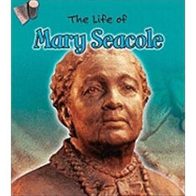 Life of Mary Seacole
