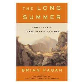 The Long Summer: How Climate Changed Civilization