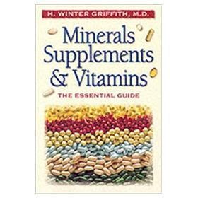 Minerals, Supplements, and Vitamins: The Essential Guide