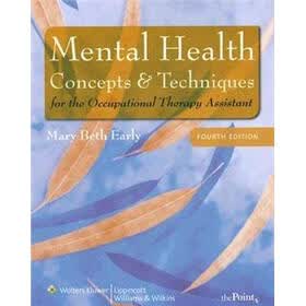 Mental Health Concepts and Techniques for the Occupational Therapy Assistant