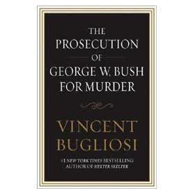 The Prosecution of George W. Bush for Murder