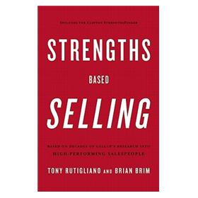 Strengths Based Selling: Based on Decades of Gallup''s Research into High-Performing Salespeople
