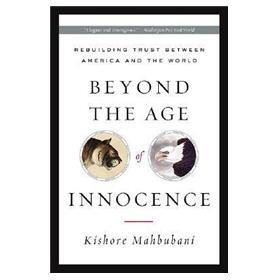 Beyond the Age of Innocence: Rebuilding Trust Between America and the World