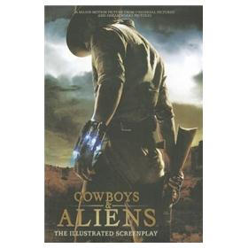 Cowboys and Aliens: The Illustrated Screenplay
