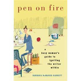 Pen on Fire: A Busy Woman's Guide to Igniting the Writer Within