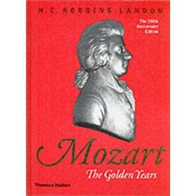 Mozart the Golden Years 1781-1791