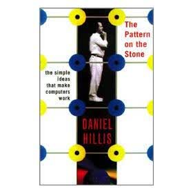 The Pattern on the Stone: The Simple Ideas That Make Computers Work (Science Masters)