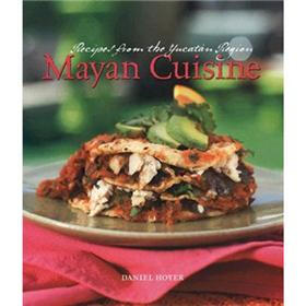 Mayan Cuisine: Recipes from the Yucatan Region