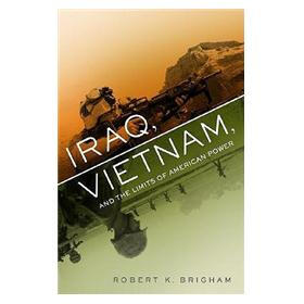 Iraq, Vietnam and the Limits of American Power