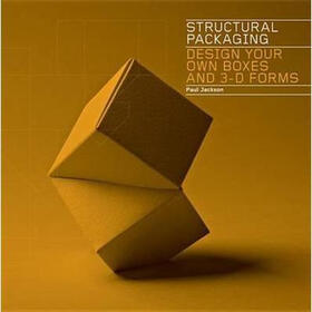 Structural Packaging: Design Your Own Boxes and 3D Forms