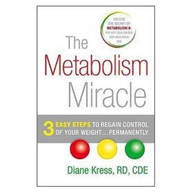 The Metabolism Miracle: 3 Easy Steps to Regain Control of Your Weight...Permanently