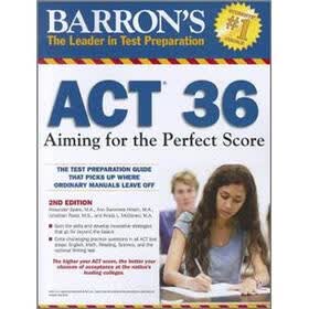 Barron's ACT 36, 2nd Edition: Aiming for the Perfect Score