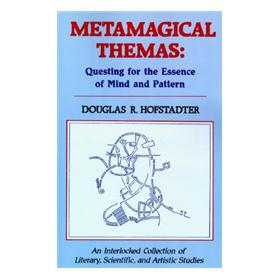 Metamagical Themas: Questing for the Essence of Mind and Pattern