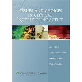 Issues and Choices in Clinical Nutrition Practice