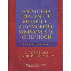 Anesthesia for Genetic, Metabolic, and Dysmorphic Syndromes of Childhood