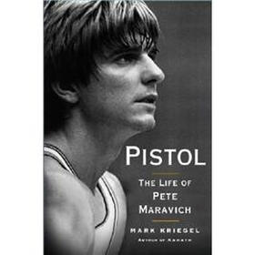 Pistol: The Life of Pete Maravich