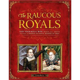 The Raucous Royals: Test Your Royal Wits: Crack Codes Solve Mysteries and Deduce