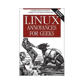 Linux Annoyances for Geeks: Getting the Most Flexible System in the World Just the Way You Want It