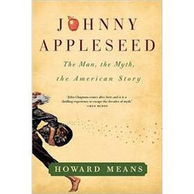 Johnny Appleseed: The Man, the Myth, the American Story（Reprint edition）