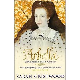 ARBELLA: ENGLAND'S LOST QUEEN