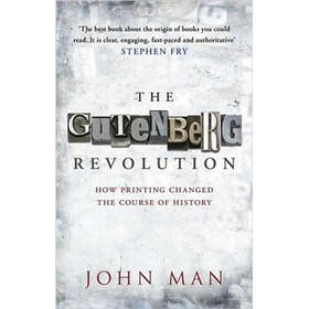 The Gutenberg Revolution: How Printing Changed the Course of History
