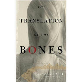 The Translation of the Bones: A Novel