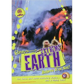 Ripley Twists: Extreme Earth: Fun, Facts, and Earth-shattering Stories