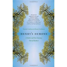 Henry's Demons: A Father and Son's Journey Out of Madness