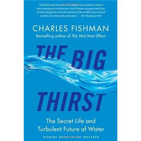 The Big Thirst: The Secret Life and Turbulent Future of Water