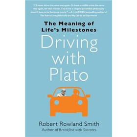 Driving with Plato: The Meaning of Life's Milestones