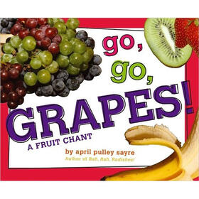 Go, Go, Grapes!: A Fruit Chant