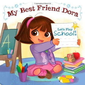 Let's Play School!: My Best Friend Dora(Board book)