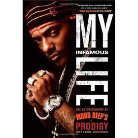 My Infamous Life: The Autobiography of Mobb Deep's Prodigy