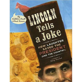 Lincoln Tells a Joke: How Laughter Saved the President (and the Country)