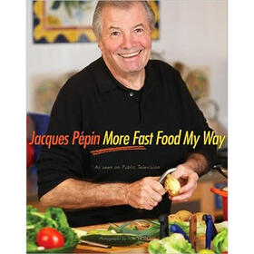 Jacques Pepin More Fast Food My Way