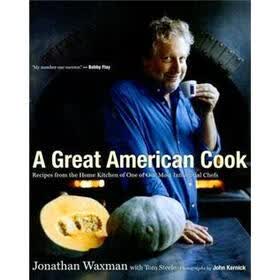 A Great American Cook: Recipes from the Home Kitchen of One of Our Most Influential Chefs