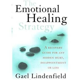 The Emotional Healing Strategy: A recovery guide for any setback, disappointment or loss