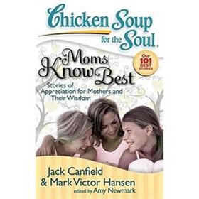 Chicken Soup for the Soul: Moms Know Best