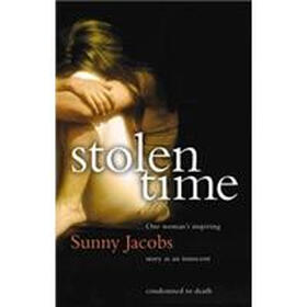 Stolen Time: One Woman's Inspiring Story as an Innocent Condemned to Death