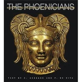 The Phoenicians (History and Treasures of An Ancient Civilization)