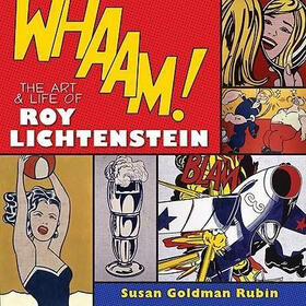 Whaam! the Art and Life of Roy Lichtenstein