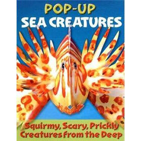 Sea Creatures: A Squirmy, Scary, Prickly Pop-up