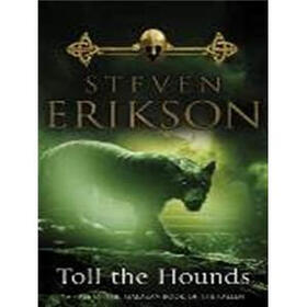 Toll the Hounds (Malazan Book 8) (Malazan Book of the Fallen)