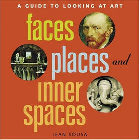 Faces, Places and Inner Spaces: A Guide to Looking at Art