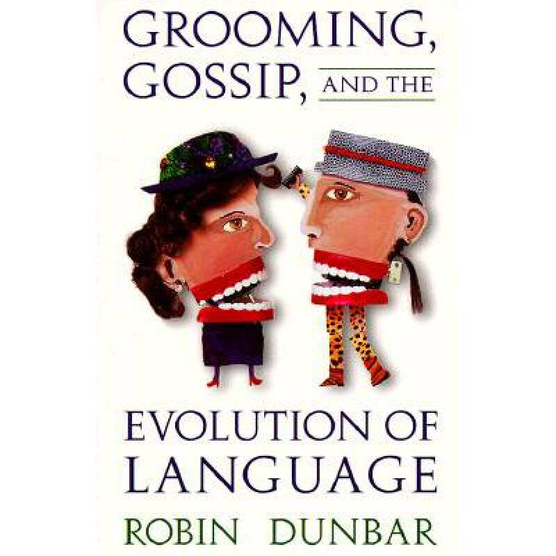 grooming, gossip, and the evolution of l.