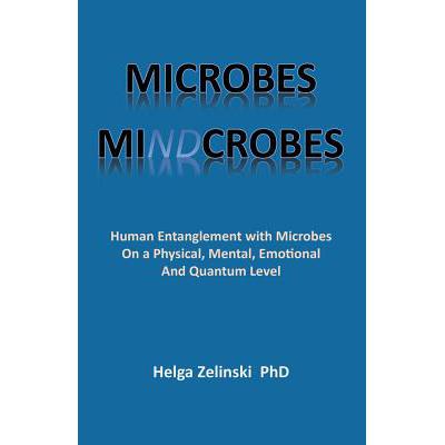 microbes mindcrobes: human entanglement .