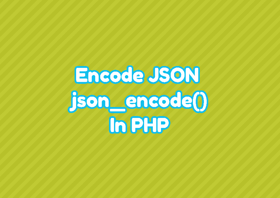 PHP json_encode函数的参数说明与用法
