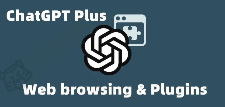 ChatGPT Plus 开放 Plugins 和 Web Browsing 功能(含所有插件介绍)